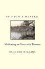 As High a Heaven Meditating on Trees with Thoreau