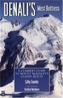 Denali's West Buttress: A Climber's Guide to Mount McKinley's Classic Route