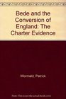 Bede and the Conversion of England The Charter Evidence