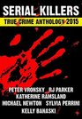 2015 Serial Killers True Crime Anthology Volume II