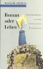 Roman oder Leben Postmoderne in der deutschen Literatur