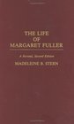 The Life of Margaret Fuller A Revised Second Edition