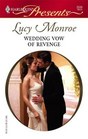 Wedding Vow of Revenge (Bedded by Blackmail) (Harlequin Presents, No 2526)