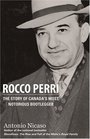 Rocco Perri  The Story of Canada's Most Notorious Bootlegger