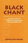 Black Chant  Languages of AfricanAmerican Postmodernism