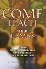 Come Teach Your Lambs Finding Meaning Direction and Blessing in the Beatitudes