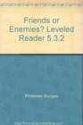 Friends or Enemies Leveled Reader 532