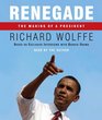 Renegade The Making of a President