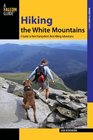Hiking the White Mountains A Guide to New Hampshire's Best Hiking Adventures