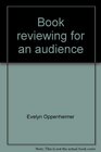 Book reviewing for an audience A practical guide in technique for lecture and broadcast