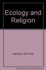 Ecology and Religion Toward a New Christian Theology of Nature