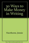 30 Ways to Make Money in Writing