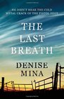 The Last Breath. Denise Mina (Paddy Meehan 3)