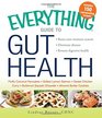 The Everything Guide to Gut Health Boost Your Immune System Eliminate Disease and Restore Digestive Health