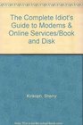 The Complete Idiot's Guide to Modems  Online Services/Book and Disk