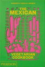The Mexican Vegetarian Cookbook 400 authentic everyday recipes for the home cook