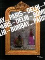 Paris  Dehli  Bombay