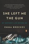 She Left Me the Gun: My Mother's Life Before Me