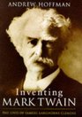 Inventing Mark Twain The Lives of Samuel Langhorne Clemens