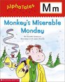 Alpha Tales Letter M Monkey's Miserable Monday