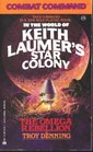 Combat Command In the World of Keith Laumer's Star Colony the Omega Rebellion