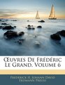 Euvres De Frdric Le Grand Volume 6