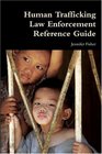 Human Trafficking Law Enforcement Resource Guide