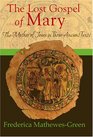 The Lost Gospel of Mary The Mother of Jesus in Three Ancient Texts