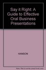 Say It Right A Guide To Effective Oral Business Presentations