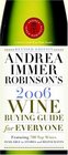 Andrea Immer Robinson's 2006 Wine Buying Guide for Everyone  Revised Edition