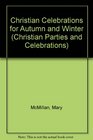 Christian Celebrations for Autumn and Winter