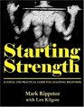 Starting Strength A Simple and Practical Guide for Coaching Beginners