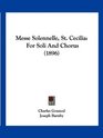 Messe Solennelle St Cecilia For Soli And Chorus