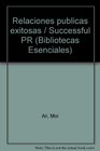 Relaciones publicas exitosas / Successful PR