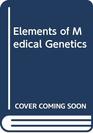 Elements of Medical Genetics