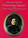 Polovtsian Dances and in the Steppes of Central Asia in Full Score