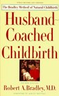 HusbandCoached Childbirth The Bradley Method of Natural Childbirth