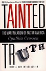 Tainted Truth  The Manipulation of Fact In America