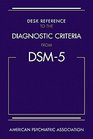 Desk Reference to the Diagnostic Criteria from Dsm-5 (Desk Reference To The Diagnostic Criteria From The DSM-IV-TR)