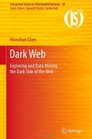 Dark Web Exploring and Data Mining the Dark Side of the Web