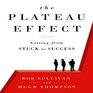 The Plateau Effect Getting From Stuck to Success
