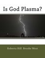 Is God Plasma