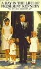 a day in the life of president kennedy