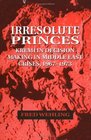 Irresolute Princes : Kremlin Decision Making in Middle East Crises, 1967-1973