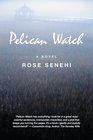 Pelican Watch A Novel