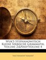 Wuk'S Stephanowitsch Kleine Serbische Grammatik Volume 2NbspVolume 4