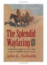 The Splendid Wayfaring The Story of the Exploits and Adventures of Jedediah Smith and his Comrades the AshleyHenry Men Discoverers and Explorers of the Great Central Rout