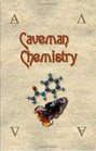 Caveman Chemistry 28 Projects from the Creation of Fire to the Production of Plastics