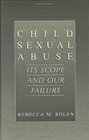 Child Sexual Abuse Its Scope and Our Failure