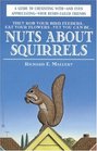 Nuts About Squirrels  A Guide to Coexisting with  and Even Appreciating  Your BushyTailed Friends